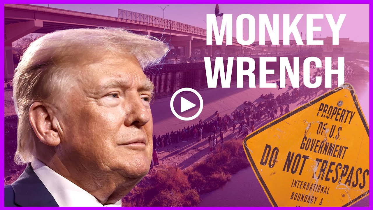 Monkey Wrench at the Border #news #immigration #trump